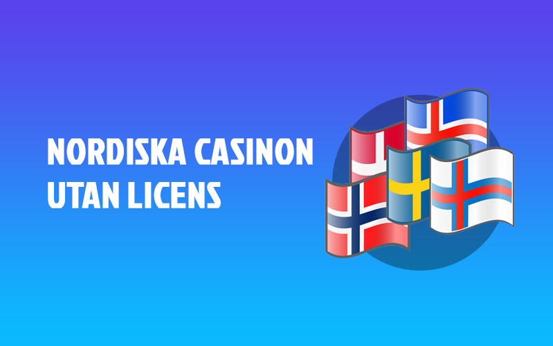 Nordiska casinon utan licens